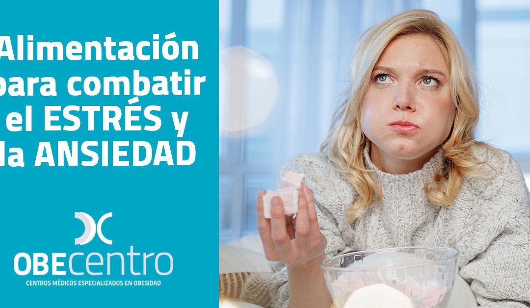 Alimentación para combatir el estrés y la ansiedad