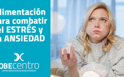Alimentación para combatir el estrés y la ansiedad