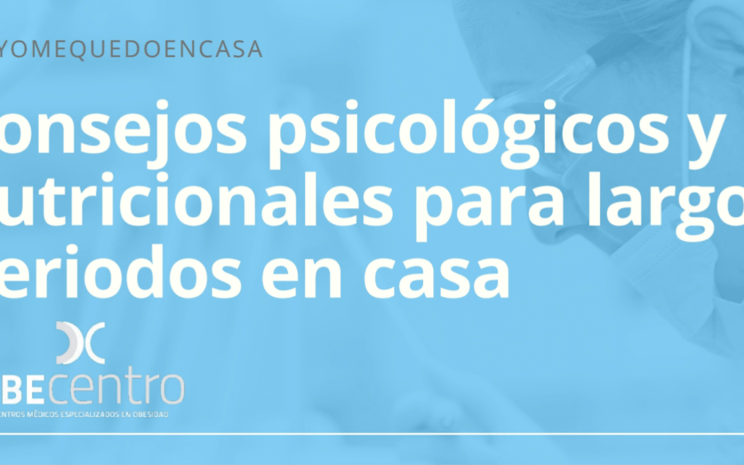 Consejos psicológicos y nutricionales para largos periodos en casa
