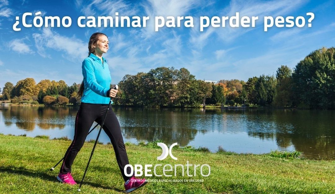 ¿Cómo caminar para adelgazar?