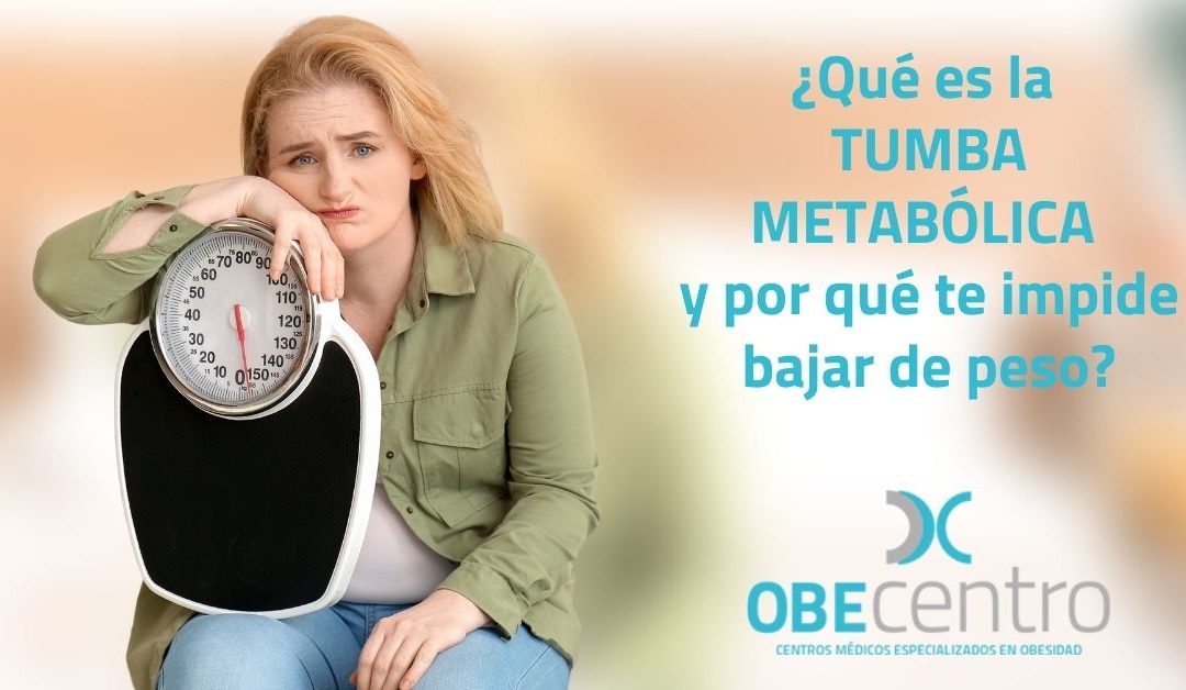 ¿Qué es la tumba metabólica y por qué te impide bajar de peso?