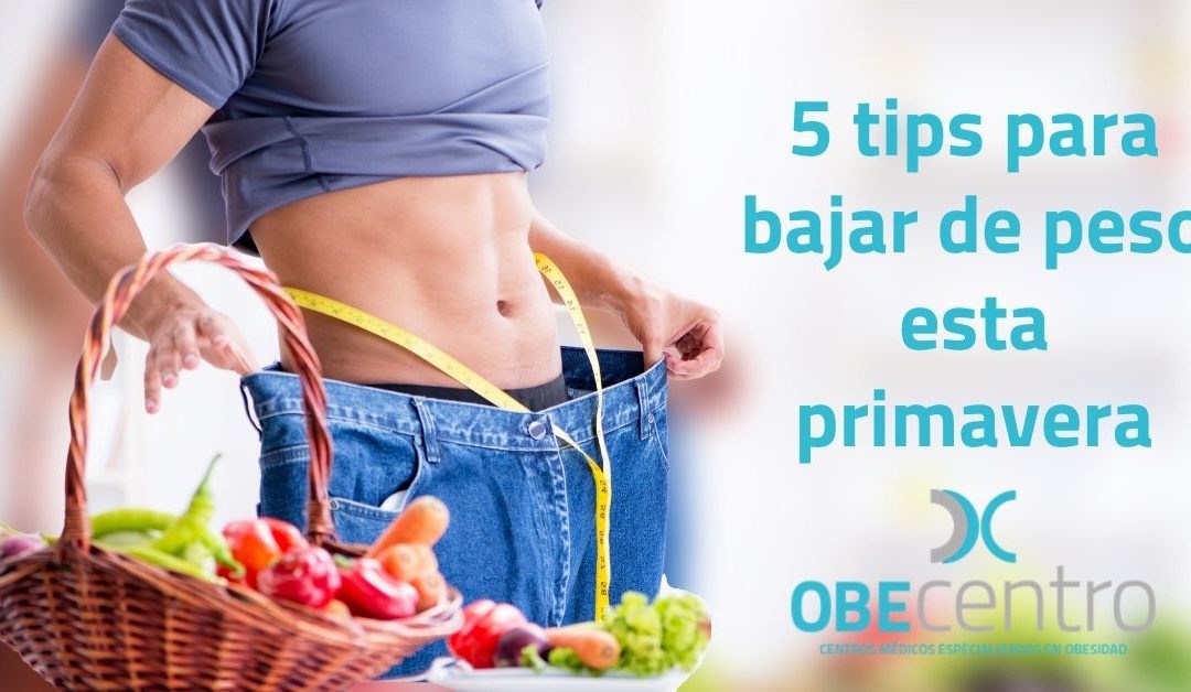 5 tips para bajar de peso esta primavera