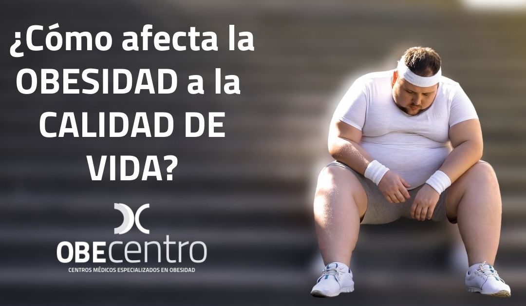 ¿Cómo afecta la obesidad a la calidad de vida?