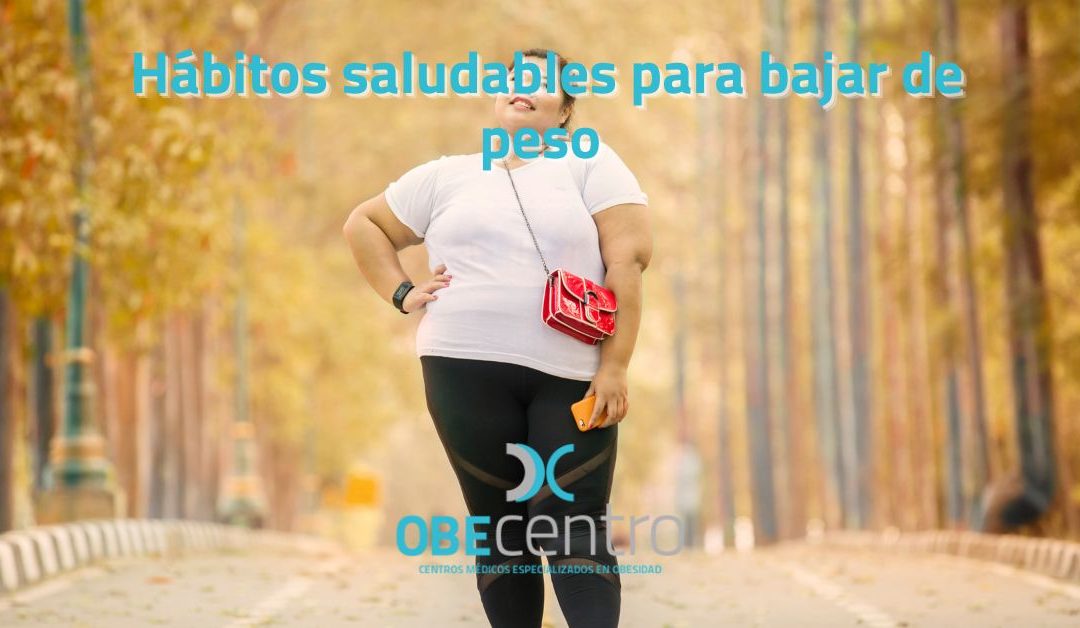 Hábitos saludables para bajar de peso