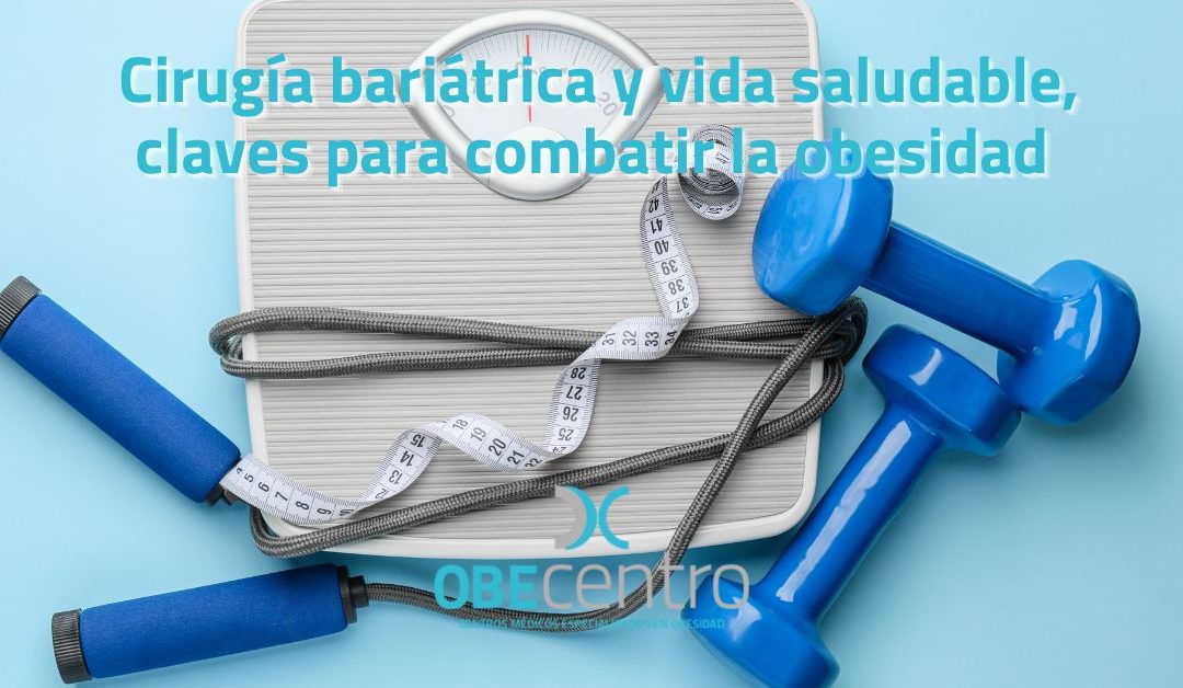 Cirugía bariátrica y vida saludable, claves para combatir la obesidad