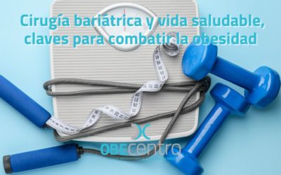 Cirugía bariátrica y vida saludable, claves para combatir la obesidad