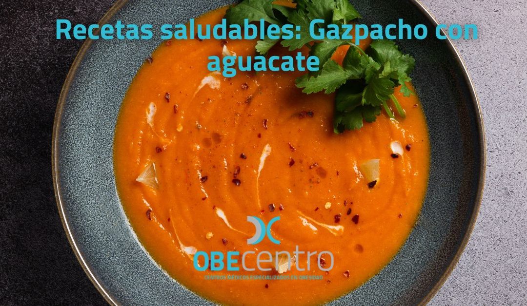 Recetas saludables: Gazpacho con aguacate
