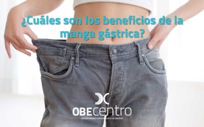 ¿Cuáles son los beneficios de la manga gástrica?